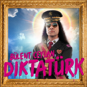 Bülent Ceylan - Diktatürk
